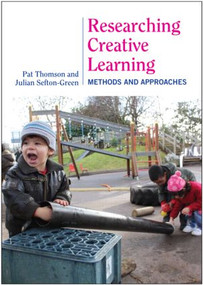 Researching Creative Learning (Methods and Issues) by Pat Thomson, Julian Sefton-Green, 9780415548854