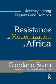 Resistance to Modernization in Africa (Journey Among Peasants and Nomads) - 9781138514102 by Giordano Sivini, 9781138514102