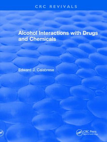 Alcohol Interactions with Drugs and Chemicals by Edward J. Calabrese, 9781138557598