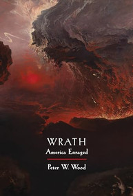 Wrath (America Enraged) by Peter W. Wood, 9781641772198