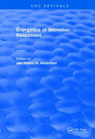 Energetics of Secretion Responses (Volume II) by J.W.N. Akkerman, 9781138558700