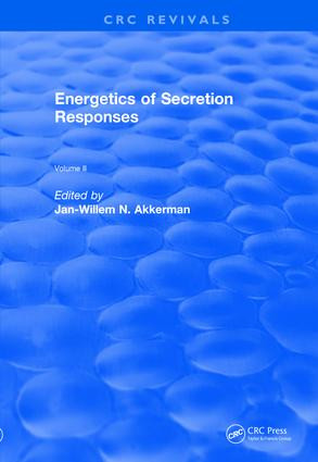Energetics of Secretion Responses (Volume II) by J.W.N. Akkerman, 9781138558700