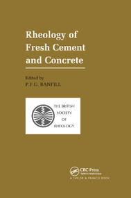 Rheology of Fresh Cement and Concrete (Proceedings of an International Conference, Liverpool, 1990) by P.F.G. Banfill, 9780367863647