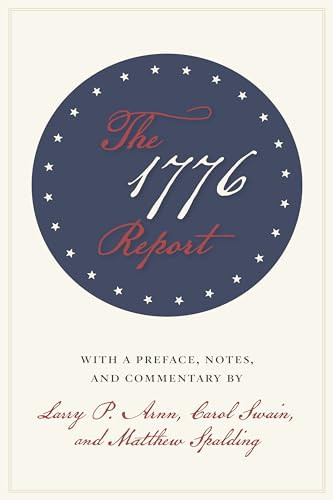 The 1776 Report by Larry P. Arnn, Carol Swain, Matthew Spalding, 9781641772211