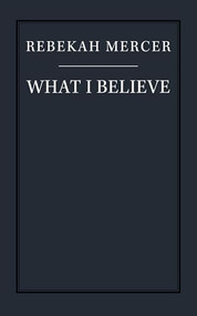 What I Believe - 9781641770859 by Rebekah Mercer, Victor Davis Hanson, 9781641770859
