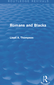 Romans and Blacks (Routledge Revivals) by Lloyd Thompson, 9780415749954