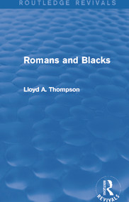 Romans and Blacks (Routledge Revivals) by Lloyd Thompson, 9780415749954