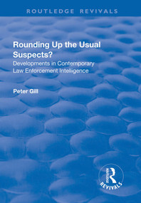 Rounding Up the Usual Suspects? (Developments in Contemporary Law Enforcement Intelligence) - 9781138736269 by Peter Gill, 9781138736269
