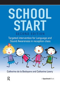 School Start (Targeted Intervention for Language and Sound Awareness in Reception Class, 2nd Edition) by Catherine de la Bedoyere, Cath Lowry, 9781909301580