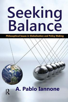 Seeking Balance (Philosophical Issues in Globalization and Policy Making) - 9781138514430 by A. Pablo Iannone, 9781138514430