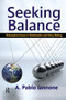 Seeking Balance (Philosophical Issues in Globalization and Policy Making) - 9781138514430 by A. Pablo Iannone, 9781138514430