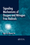 Signaling Mechanisms of Oxygen and Nitrogen Free Radicals by Igor B. Afanas'ev, 9780367385569
