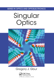 Singular Optics by Gregory J. Gbur, 9780367782658