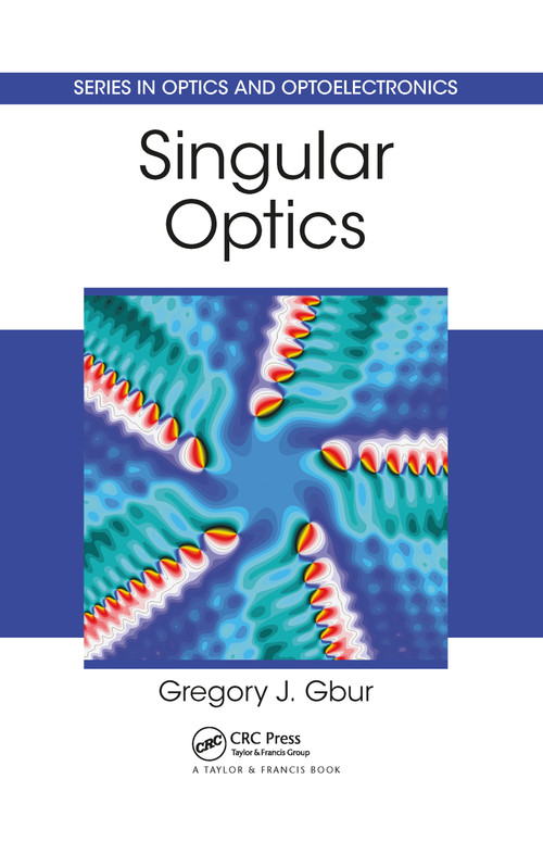 Singular Optics by Gregory J. Gbur, 9780367782658