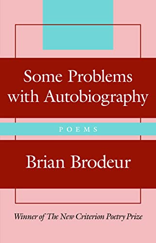 Some Problems with Autobiography by Brian Brodeur, 9781641773324