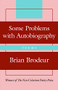 Some Problems with Autobiography by Brian Brodeur, 9781641773324