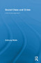 Social Class and Crime (A Biosocial Approach) by Anthony Walsh, 9780415811064