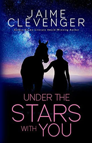Under the Stars with You by Jaime Clevenger, 9781642474398