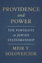 Providence and Power (Ten Portraits in Jewish Statesmanship) by Meir Y. Soloveichik, 9781641773287