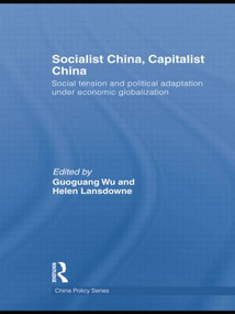 Socialist China, Capitalist China (Social tension and political adaptation under economic globalization) - 9781138855663 by Guoguang Wu, Helen Lansdowne, 9781138855663