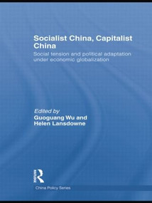 Socialist China, Capitalist China (Social tension and political adaptation under economic globalization) - 9781138855663 by Guoguang Wu, Helen Lansdowne, 9781138855663