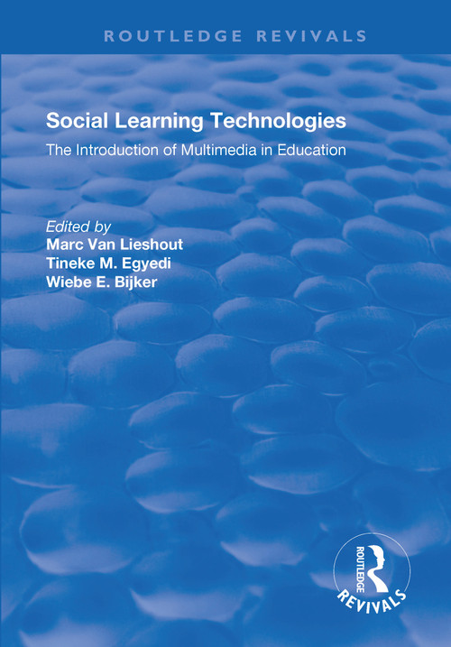 Social Learning Technologies (The Introduction of Multimedia in Education) - 9781138635234 by Marc Lieshout, Tineke Egyedi, Wiebe Bijker, 9781138635234