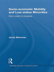 Socio-economic Mobility and Low-status Minorities (Slow roads to progress) by Jacob Meerman, 9780415694445