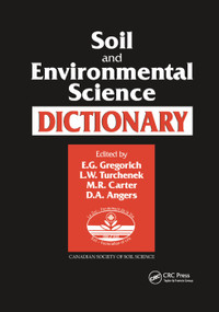 Soil and Environmental Science Dictionary by E.G. Gregorich, L. W. Turchenek, M.R. Carter, Denis A. Angers, 9780367397241