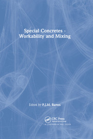 Special Concretes - Workability and Mixing by P.J.M. Bartos, 9780367863678