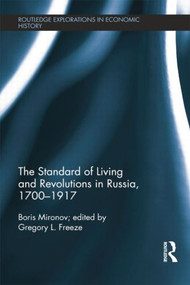 The Standard of Living and Revolutions in Imperial Russia, 1700-1917 by Boris Mironov, Gregory Freeze, 9781138808423