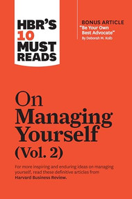 HBR's 10 Must Reads on Managing Yourself, Vol. 2 (with bonus article "Be Your Own Best Advocate" by Deborah M. Kolb) - 9781647820800 by Harvard Business Review, Deborah M. Kolb, Rob Cross, Joseph L. Badaracco, Laura Morgan Roberts, 9781647820800