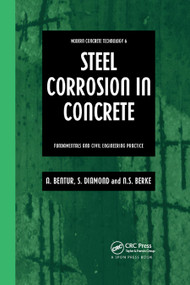 Steel Corrosion in Concrete (Fundamentals and civil engineering practice) by Arnon Bentur, Neal Berke, Sidney Diamond, 9780367863715