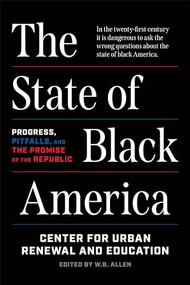The State of Black America (Progress, Pitfalls, and the Promise of the Republic) by W. B. Allen, 9781641772662