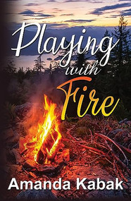 Playing with Fire - 9781642474633 by Amanda Kabak, 9781642474633