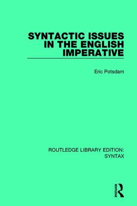 Syntactic Issues in the English Imperative by Eric Potsdam, 9781138213845