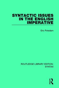 Syntactic Issues in the English Imperative by Eric Potsdam, 9781138213845