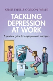 Tackling Depression at Work (A Practical Guide for Employees and Managers) - 9780415601726 by Kerrie Eyers, Gordon Parker, 9780415601726