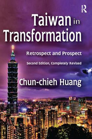 Taiwan in Transformation (Retrospect and Prospect) by Chun-chieh Huang, 9781138515208