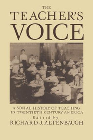 The Teacher's Voice (A Social History Of Teaching In 20th Century America) by Richard Altenbaugh, 9781850009610