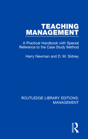 Teaching Management (A Practical Handbook with Special Reference to the Case Study Method) by Harry Newman, D. M. Sidney, 9781138482968