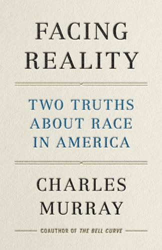 Facing Reality (Two Truths about Race in America) by Charles Murray, 9781641771979