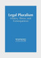 Legal Pluralism: History, Theory and Consequences by Trent Dunlap, 9781647266189