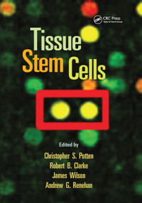 Tissue Stem Cells by Christopher S. Potten, Robert B. Clarke, James Wilson, Andrew G. Renehan, 9780367390921