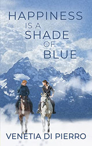 Happiness is a Shade of Blue by Venetia  Di Pierro, 9781642473889
