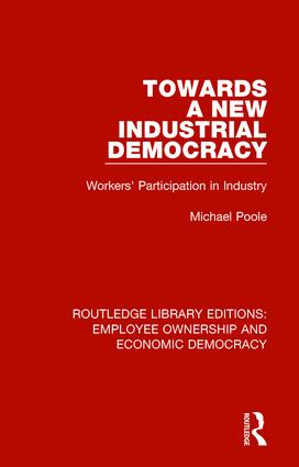 Towards a New Industrial Democracy (Workers' Participation in Industry) by Michael Poole, 9781138307841