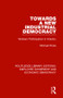 Towards a New Industrial Democracy (Workers' Participation in Industry) by Michael Poole, 9781138307841