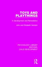 Toys and Playthings (In Development and Remediation) by John Newson, Elizabeth Newson, 9781138506237
