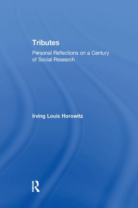 Tributes (Personal Reflections on a Century of Social Research) - 9781138517493 by Irving Horowitz, 9781138517493