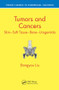 Tumors and Cancers (Skin - Soft Tissue - Bone - Urogenitals) by Dongyou Liu, 9781498729772