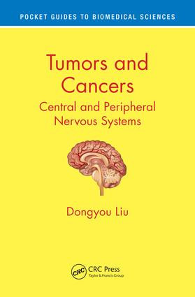 Tumors and Cancers (Central and Peripheral Nervous Systems) by Dongyou Liu, 9781498729697